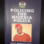 POLICING THE NIGERIA POLICE