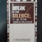 A BREAK IN SILENCE: LT. COL. VICTOR ADEBUKUNOLA BANJO