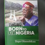 TINUBU BORN TO FIX NIGERIA