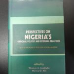PERSPECTIVES ON NIGERIA'S NATIONAL POLITICS AND EXTERNAL RELATIONS