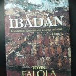 IBADAN: FOUNDATION GROWTH AND CHANGE 1830-1960