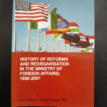 HISTORY OF REFORMS AND REORGANISATION IN THE MINISTRY OF FOREIGN AFFAIRS  1960-2007