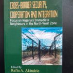 CROSS-BORDER SECURITY, COOPERATION AND INTEGRATION