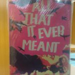 ALL THAT IT EVER MEANT