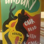 UNBURY OUR DEAD WITH SONG