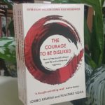 THE COURAGE TO BE DISLIKED