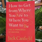 HOW TO GET FROM WHERE YOU ARE TO WHERE YOU WANT TO BE