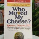 WHO MOVED MY CHEESE