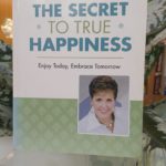 THE SECRET TO TRUE HAPPINESS