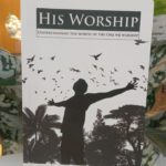 HIS WORSHIP UNDERSTANDING THE WORTH OF THE ONE WE WORSHIP