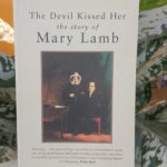 THE DEVIL KISSED HER: THE STORY OF MARY LAMB