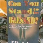 CAN YOU BE STAND TO BE  BLESSED