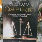 LIVING IN THE BALANCE OF GRACE AND FAITH