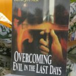 OVERCOMING EVIL IN THE LAST DAYS