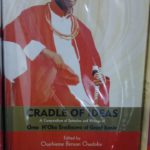 CRADLE OF IDEAS  A COMPENDIUM OF SPEECHES AND WRITING OF OMO N'ODA EREDIAUWA OF GREAT BENIN PAPER COVER