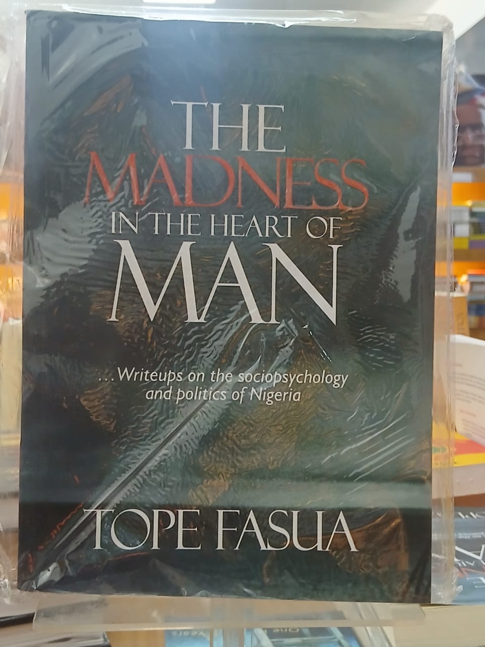 THE MADNESS IN THE HEART OF MAN